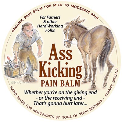 Ass Kicking Pain Balm for Farriers & other Hard Working Folks